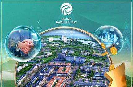 ĐẤT NỀN VEN BIỂN, 2 MẶT TIỀN QUỐC LỘ 1A GRAND NAVIENCE CITY CHỈ 890 TRIỆU